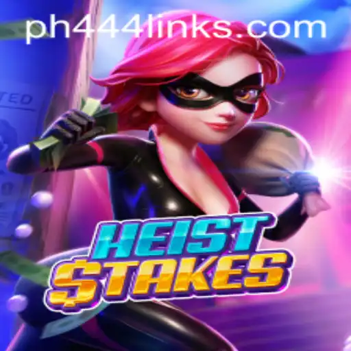 Master the Thrills of HeistStakes with PH 444 and Dominate Your Next Adventure